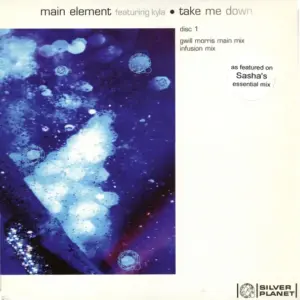 Main Element Featuring Kyla – Take Me Down (Disc 1)