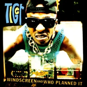 Tiger – Windscreen / Who Planned It