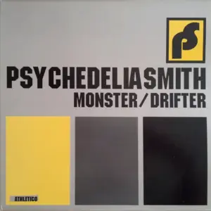 Psychedeliasmith – Monster / Drifter