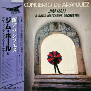 Jim Hall & David Matthews Orchestra – Concierto De Aranjuez