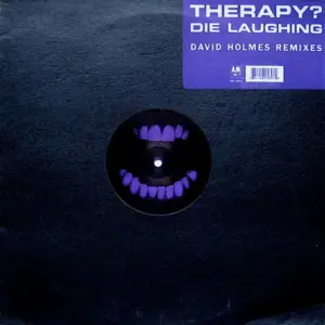 Therapy? – Die Laughing (David Holmes Remixes)