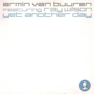 Armin van Buuren Featuring Ray Wilson – Yet Another Day