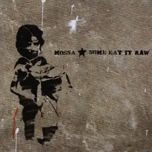 Mossa – Some Eat It Raw