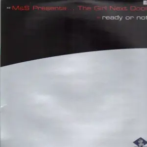 M&S Presents ... Girl Next Door, The – Ready Or Not