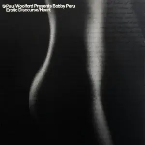 Paul Woolford Presents Bobby Peru – Erotic Discourse / Heart