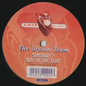 Dream Team, The – Somebody? / Beat Of The Year
