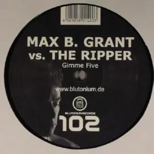 Max B. Grant vs. Ripper (2), The – Gimme Five