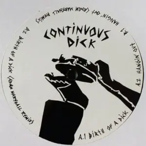 Continuous Dick – Birth Of A Dick