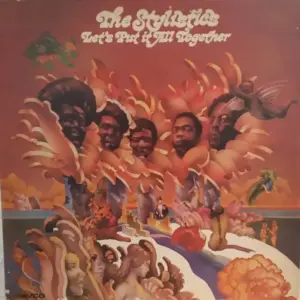 Stylistics, The – Let's Put It All Together