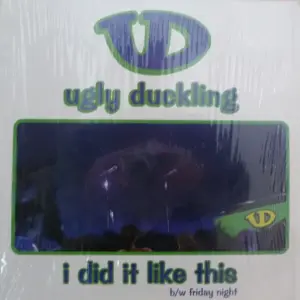 Ugly Duckling – I Did It Like This / Friday Night