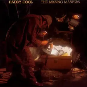 Daddy Cool (5) – The Missing Masters