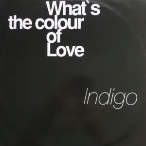 Indigo (6) – What's The Colour Of Love