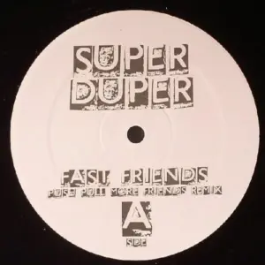 Super Duper (2) – Fast Friends