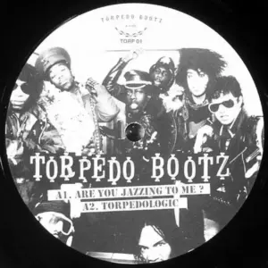 Torpedo Bootz – Are You Jazzing To Me?