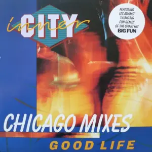 Inner City – Good Life (Chicago Mixes)