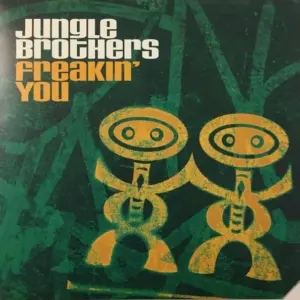 Jungle Brothers – Freakin' You