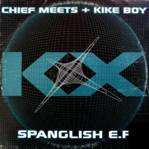Chief Meets Kike Boy – Spanglish E.P.