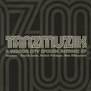 Tanzmuzik – A Version City Episode (Remixes EP)
