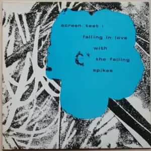 Falling Spikes (2), The – Screen Test : Falling In Love With The Falling Spikes