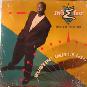 Doug E. Fresh & The New Get Fresh Crew – Bustin' Out (On Funk)