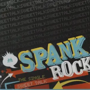 Spank Rock – Sweet Talk