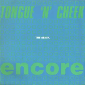 Tongue N Cheek – Encore (The Remix)