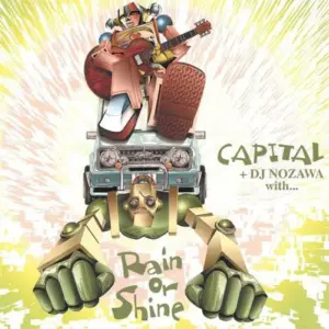 Capital (2) + DJ Nozawa – Rain Or Shine