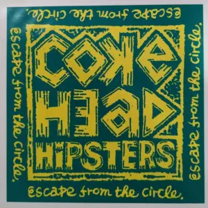 Coke Head Hipsters – Escape From The Circle