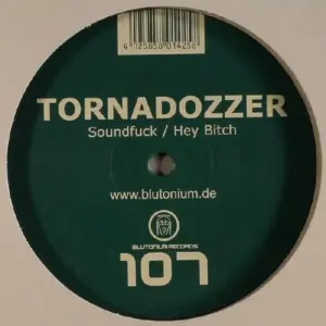 Tornadozzer – Soundfuck / Hey Bitch