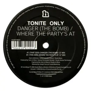 Tonite Only – Danger (The Bomb) / Where The Party's At