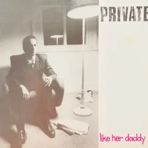 Private (2) – Like Her Daddy