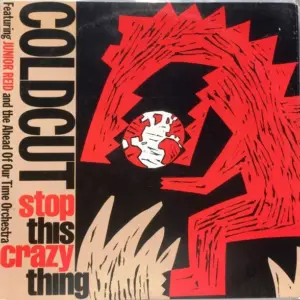 Coldcut Featuring Junior Reid And Ahead Of Our Time Orchestra – Stop This Crazy Thing