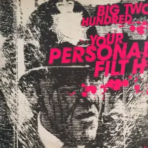 Big Two Hundred – Your Personal Filth