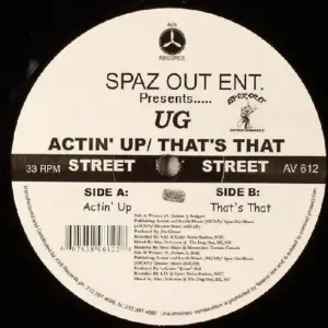 U.G. – Actin' Up / That's That