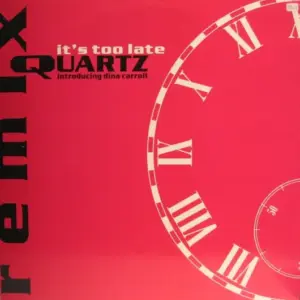 Quartz (2) Introducing Dina Carroll – It's Too Late (Remix)