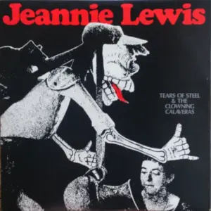 Jeannie Lewis – Tears Of Steel & The Clowning Calaveras