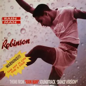 E.J. Robinson – Rain Man (Theme From "Rain Man" Soundtrack "Dance Version")