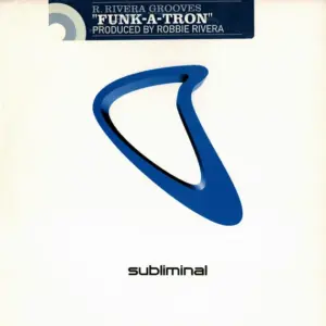 Robbie Rivera – Funk-A-Tron