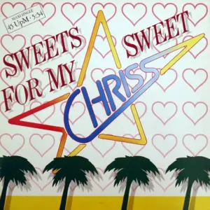 Chriss (3) – Sweets For My Sweet