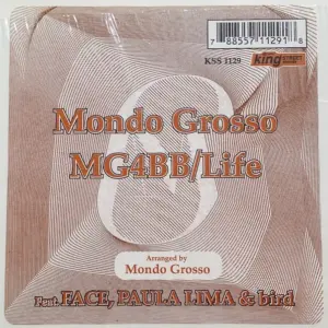 Mondo Grosso Feat. Face, Paula Lima & Bird – MG4BB / Life