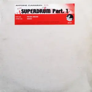 Antoine Clamaran – Superdrum Part. 1