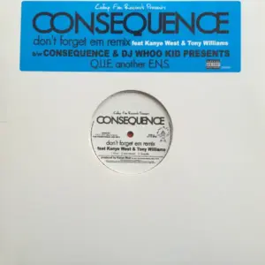 Consequence (2) – Don't Forget Em (Remix) / Q.U.E. Another E.N.S.