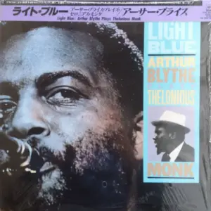 Arthur Blythe – Light Blue - Arthur Blythe Plays Thelonious Monk