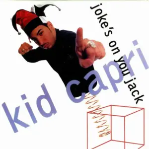 Kid Capri – Joke's On You Jack