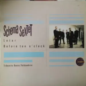 Schema Sextet – Lotar / Before Ten O'Clock (Tribute To Basso / Valdambrini)