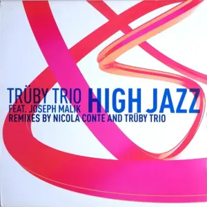 Trüby Trio Feat. Joseph Malik – High Jazz