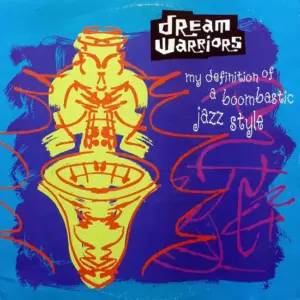 Dream Warriors – My Definition Of A Boombastic Jazz Style