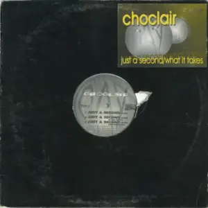Choclair – Just A Second / What It Takes