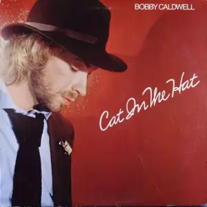 Bobby Caldwell – Cat In The Hat