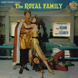 Kermit Schafer – The Royal Family - The Lives And Loves Of King Richard & Queen Elizabeth (Burton & Taylor)